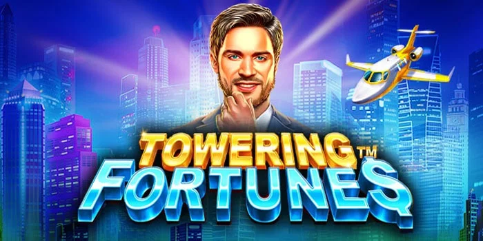 Cara Sukses Mudah Jackpot di Slot Towering Fortunes